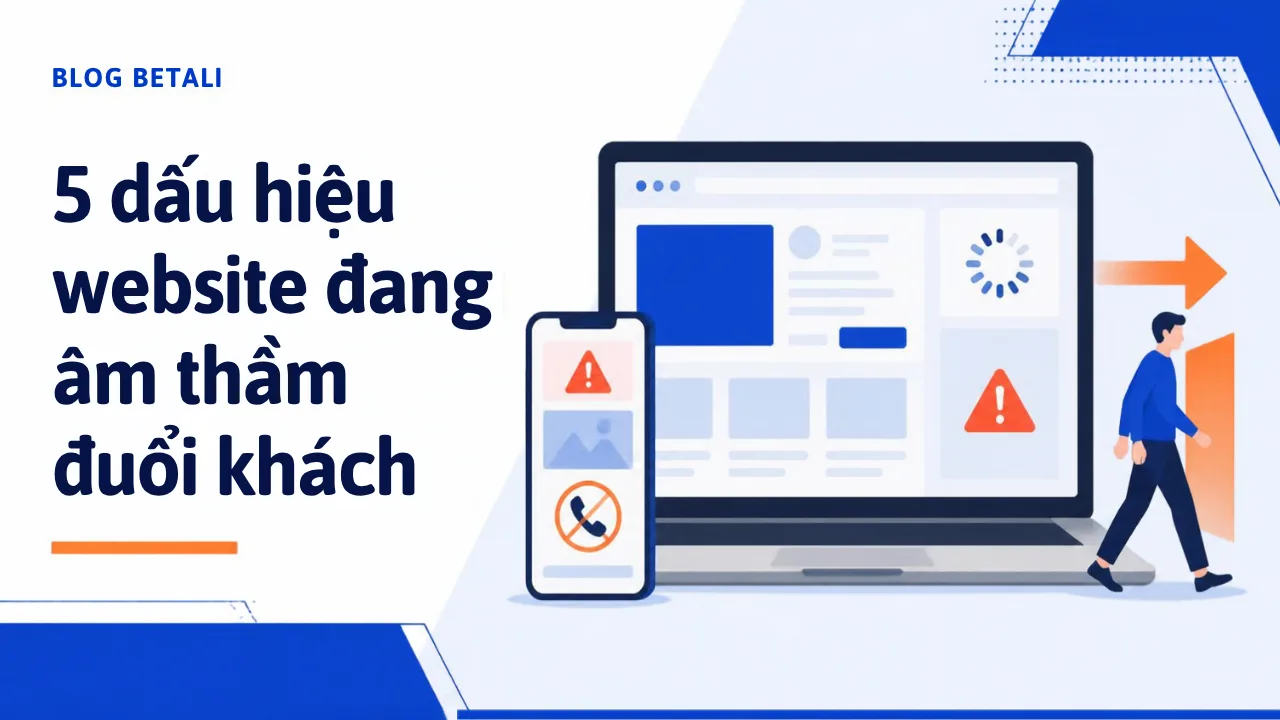 5 dấu hiệu website đang âm thầm đuổi khách